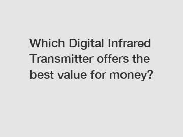 Which Digital Infrared Transmitter offers the best value for money?
