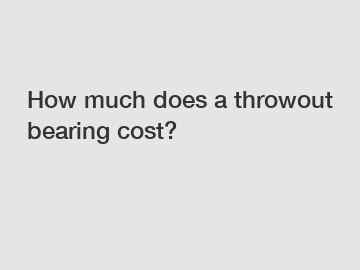 How much does a throwout bearing cost?