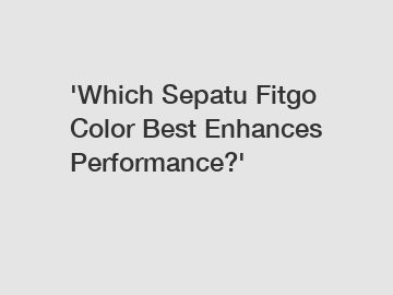 'Which Sepatu Fitgo Color Best Enhances Performance?'