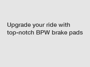 Upgrade your ride with top-notch BPW brake pads