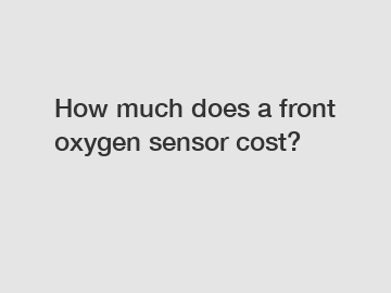 How much does a front oxygen sensor cost?